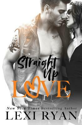 Straight Up Love by Lexi Ryan