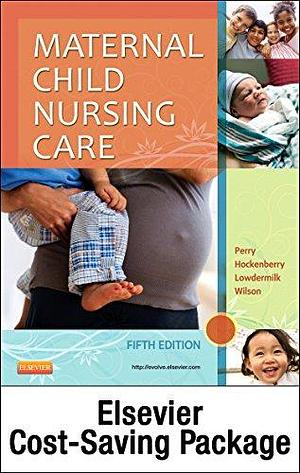 Maternal Child Nursing Care - Text and Elsevier Adaptive Learning Package by Deitra Leonard Lowdermilk, Marilyn J. Hockenberry, Shannon E. Perry, David Wilson