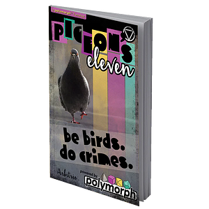 Pigeon's Eleven: Be Birds. Do Crimes by Chris O'Neill