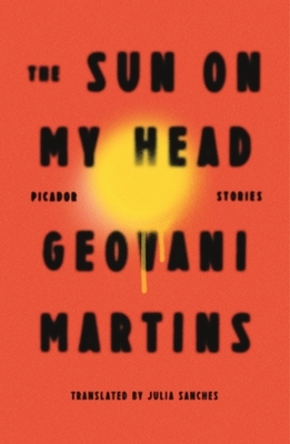 The Sun on My Head: Stories by Geovani Martins
