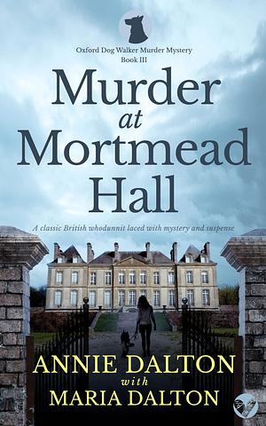 Murder at Mortmead Hall by Maria Dalton, Annie Dalton, Annie Dalton