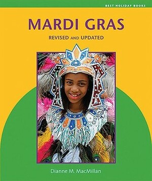 Mardi Gras, Revised and Updated by Dianne M. MacMillan