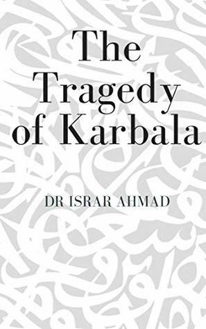 The Tragedy of Karbala by Israr Ahmad