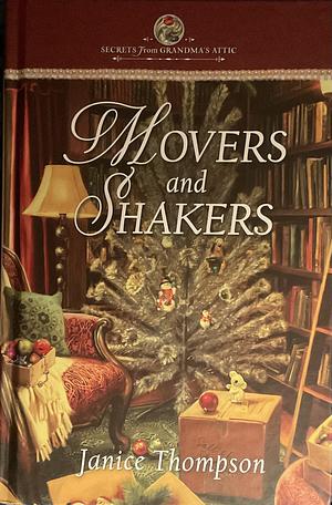 Movers and Shakers (Secrets from Grandma's Attic #7) by Janice Thompson