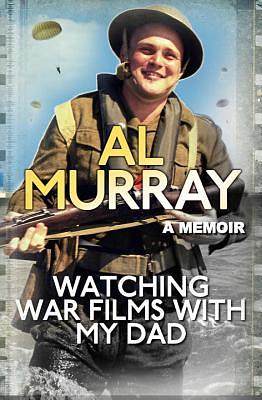 Watching War Films with My Dad by Murray Al