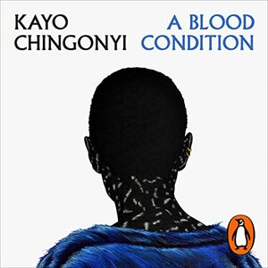 A Blood Condition by Kayo Chingonyi