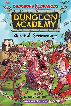 Dungeons and Dragons: Goreball Scrimmage by Diane Walker