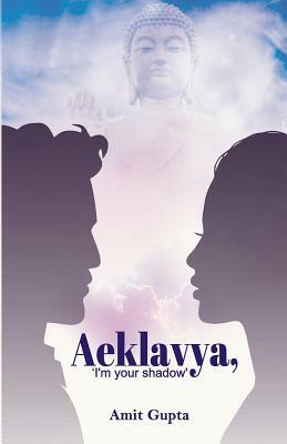 Aeklavya, 'I'm your shadow' by Amit Gupta
