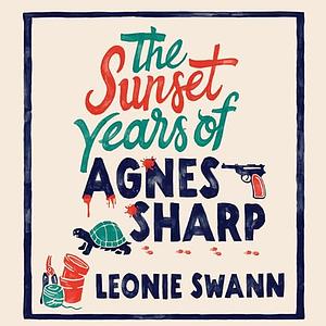 The Sunset Years of Agnes Sharp by Leonie Swann