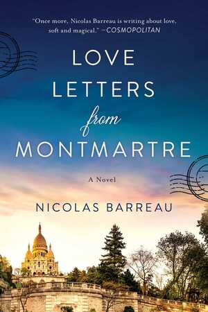 Love Letters from Montmartre: A Novel by Nicolas Barreau
