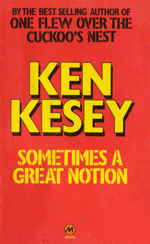 Sometimes A Great Notion by Ken Kesey