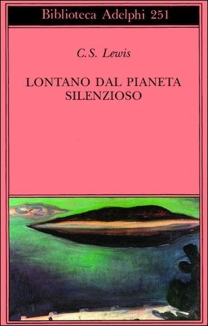 Lontano dal pianeta silenzioso by C.S. Lewis