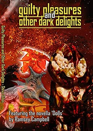 Guilty Pleasures and Other Dark Delights by Ramsey Campbell, Kevin J. Kennedy, Deborah Sheldon, Kelly Matsuura, Deryn Pittar, S.T. Joshi, Noel Osualdini, Jay T. Levy, Erik Hofstatter, Nicholas Diak, Steve Dillon, Louise Zedda-Sampson, Amber M. Simpson, Lee Murray, Rebecca Fraser