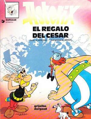 Asterix: El Regalo del César by René Goscinny, Albert Uderzo