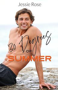 30 Degrees of Summer by Jessie Rose