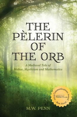 The Pe'lerin of the Orb by Mw Penn, M. W. Penn