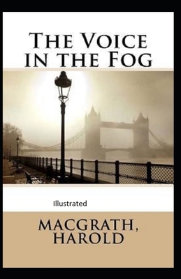 The Voice in the Fog Illustrated by Harold Macgrath