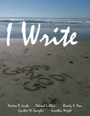 I Write by Deborah L. Klein, Andrew R. Jacobs, Jonathan Wright