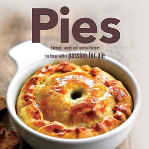 Pies: Savory, Sweet and Special Recipes Culinary Delights by Jane Struthers