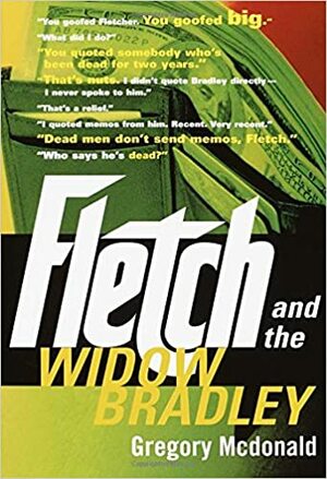 Fletch and the Widow Bradley by Gregory McDonald