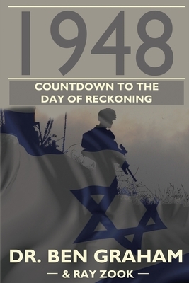 1948: Countdown to the day of Reckoning by Ray Zook, Ben Graham