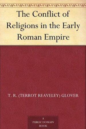The Conflict of Religions in the Early Roman Empire by T.R. Glover