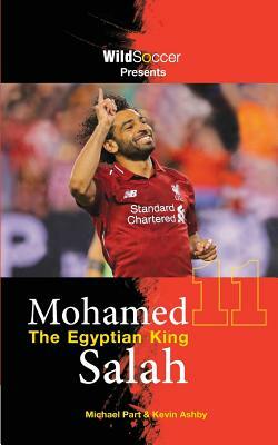 Mohamed Salah The Egyptian King by Kevin Ashby, Michael Part