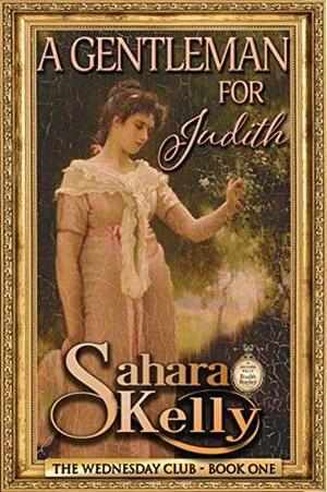 A Gentleman for Judith by Sahara Kelly