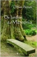 Os Jardins da Memória by Orhan Pamuk