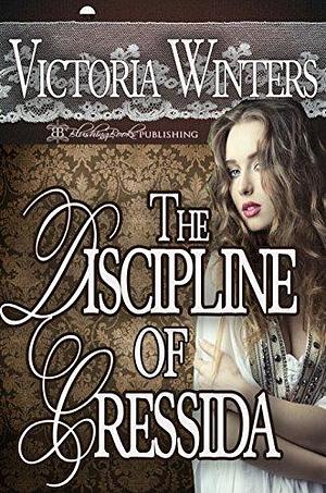 The Discipline of Cressida by Victoria Winters, Victoria Winters