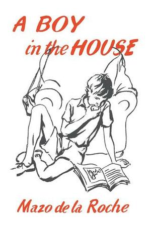 A Boy in the House by Mazo de la Roche