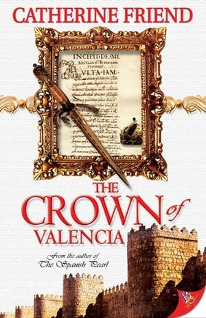 The Crown of Valencia by Catherine Friend