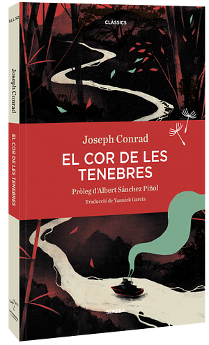 El Cor de les Tenebres by Albert Sánchez Piñol, Yannick García, Joseph Conrad