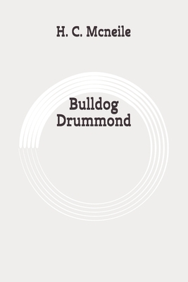 Bulldog Drummond: Original by Sapper