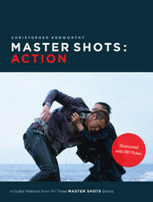 Master Shots: Action by Christopher Kenworthy