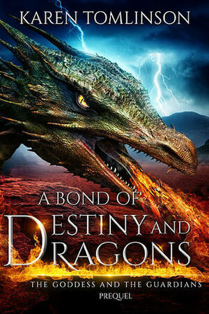 A Bond of Destiny and Dragons by Karen Tomlinson