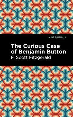 The Curious Case of Benjamin Button by F. Scott Fitzgerald