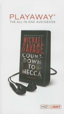 Countdown to Mecca: A Thriller by Michael Savage