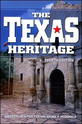 The Texas Heritage by Ben Procter, Archie P. McDonald