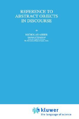 Reference to Abstract Objects in Discourse by Nicholas Asher