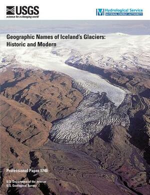 Geographic Names of Iceland's Glaciers: Historic and Modern by U. S. Department of the Interior