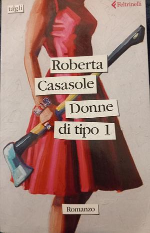 Donne di tipo 1 by Roberta Casasole