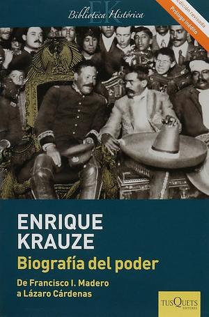 Biografía del poder by Enrique Krauze