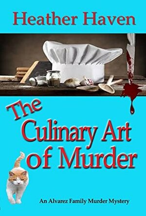 The Culinary Art of Murder by Heather Haven, Baird Nuckols