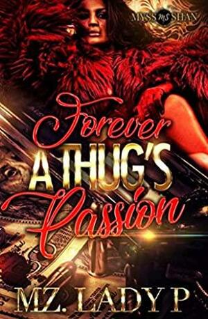 Forever a Thugs Passion by Mz. Lady P