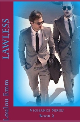 Lawless: Vigilance Series Book 2 by Loulou Emm