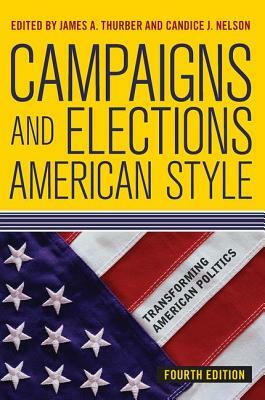 Campaigns and Elections American Style by Candice J. Nelson, James a. Thurber