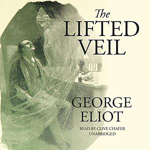 The Lifted Veil by George Eliot