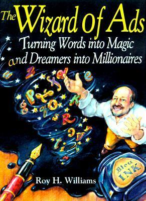 The Wizard of Ads by Roy H. Williams