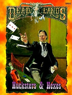 Hucksters & Hexes (Deadlands) by John Goff, Loston Wallace